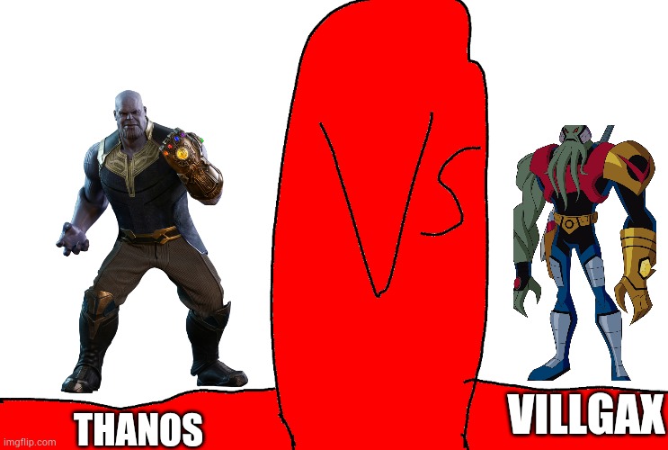 Two big mean alien | VILLGAX; THANOS | image tagged in vs,who would win | made w/ Imgflip meme maker