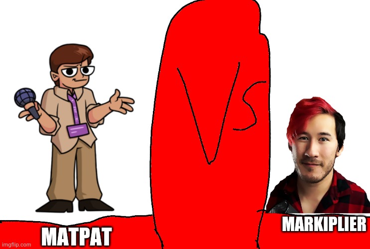 Two gaming YouTuber that gets popular from fnaf | MARKIPLIER; MATPAT | image tagged in vs,fnaf | made w/ Imgflip meme maker