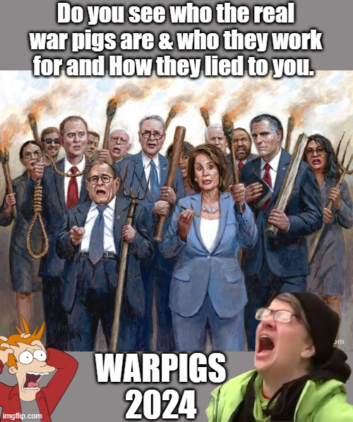 EVIL WARPIG DEMrats | Do you see who the real war pigs are & who they work for and How they lied to you. WARPIGS 2024 | image tagged in democrats,psychopaths and serial killers,traitors | made w/ Imgflip meme maker