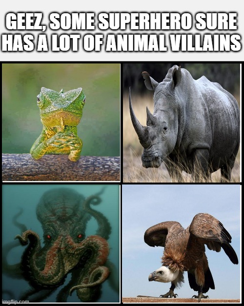 Spidey Enemies | GEEZ, SOME SUPERHERO SURE HAS A LOT OF ANIMAL VILLAINS | image tagged in blank drake format | made w/ Imgflip meme maker