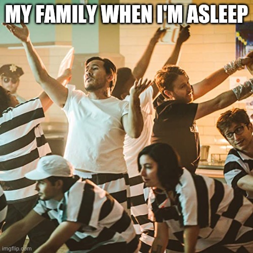 A Heist with Markiplier "I Don't Wanna Be Free" | MY FAMILY WHEN I'M ASLEEP | image tagged in markiplier | made w/ Imgflip meme maker