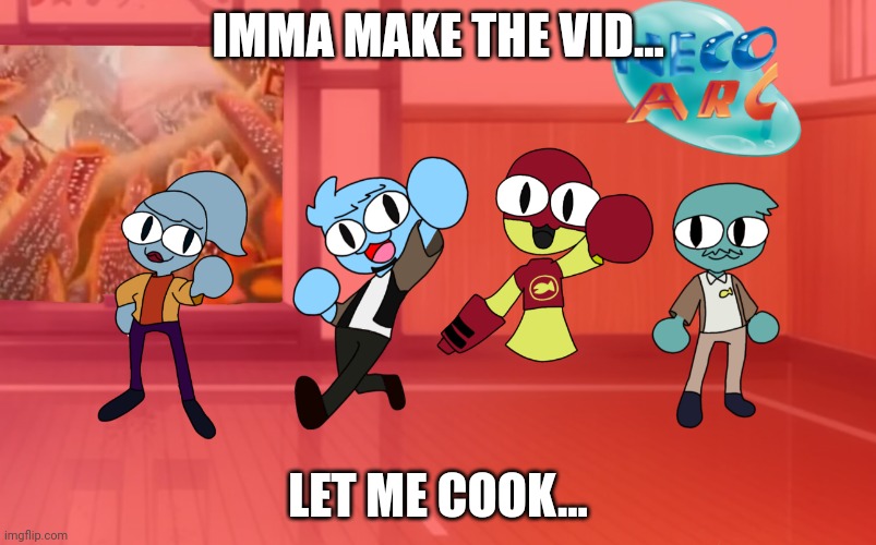 Qhar | IMMA MAKE THE VID... LET ME COOK... | image tagged in qhar | made w/ Imgflip meme maker