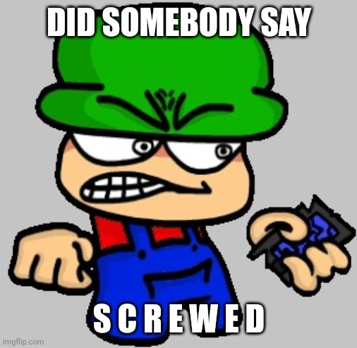 Screwed Bambi | DID SOMEBODY SAY S C R E W E D | image tagged in screwed bambi | made w/ Imgflip meme maker