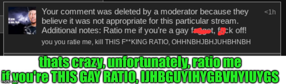 thats crazy, unfortunately, ratio me if you're THIS GAY RATIO, IJHBGUYIHYGBVHYIUYGS | made w/ Imgflip meme maker