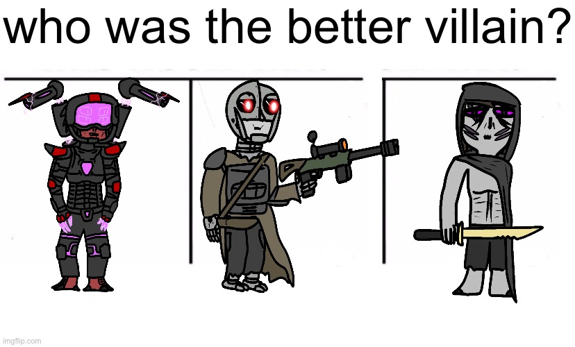 general k had an army and was the most evil, sniper had the element of surprise, and soulless had the most power | who was the better villain? | image tagged in comparison table | made w/ Imgflip meme maker