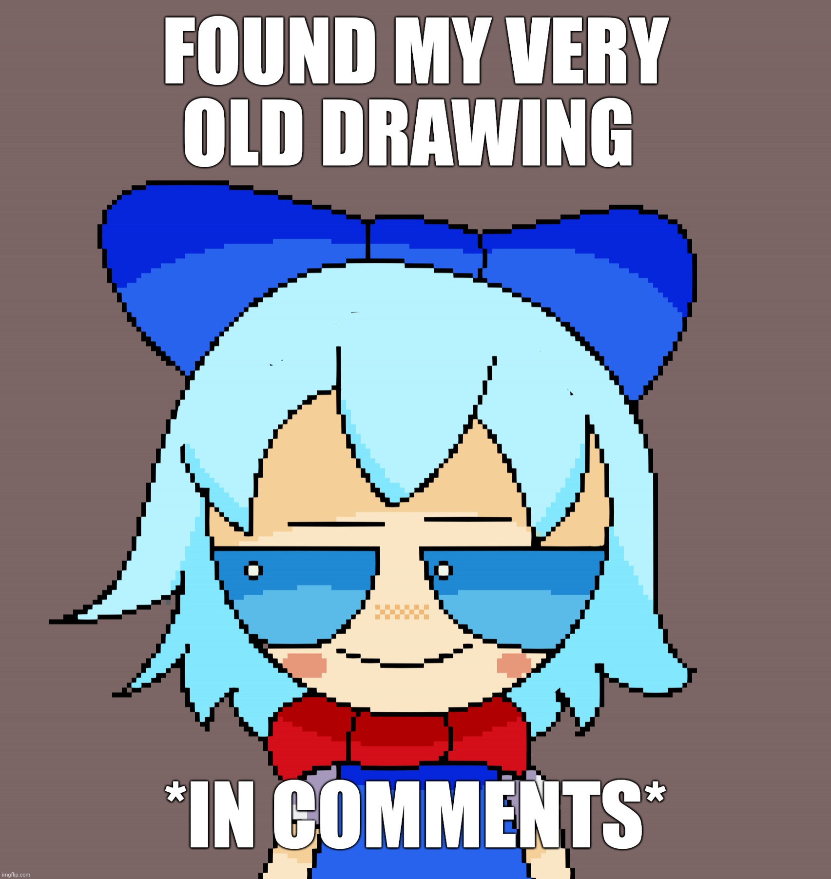 Pixel cirno | FOUND MY VERY OLD DRAWING; *IN COMMENTS* | image tagged in pixel cirno | made w/ Imgflip meme maker