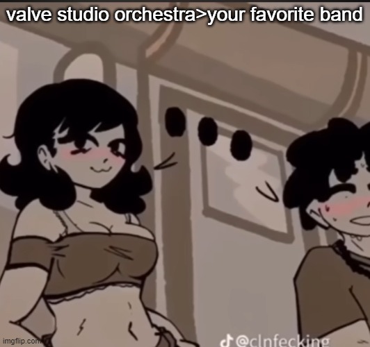 real | valve studio orchestra>your favorite band | image tagged in real | made w/ Imgflip meme maker