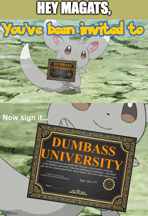 You've been invited to dumbass university | HEY MAGATS, | image tagged in you've been invited to dumbass university | made w/ Imgflip meme maker