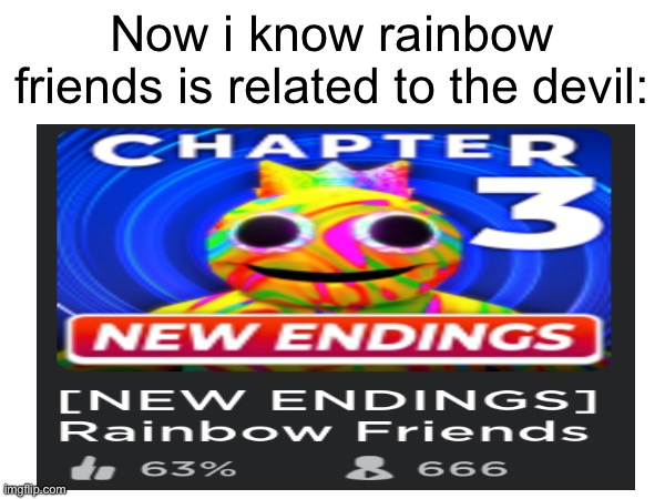 Now i know rainbow friends is related to the devil: | made w/ Imgflip meme maker