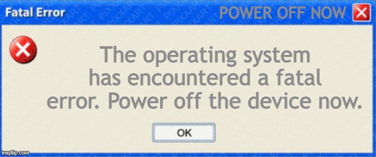 Teaser.mp3 | POWER OFF NOW; The operating system has encountered a fatal error. Power off the device now. | image tagged in windows fatal error blank | made w/ Imgflip meme maker