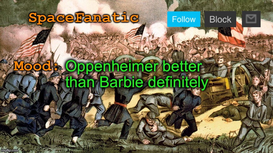 SpaceFanatic’s Civil War Announcement Template | Oppenheimer better than Barbie definitely | image tagged in spacefanatic s civil war announcement template | made w/ Imgflip meme maker
