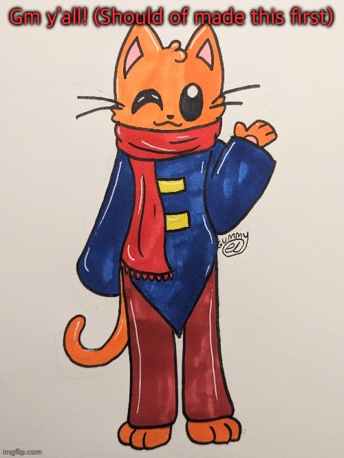 Scarf (redrawn by Gummy Axolotl) | Gm y’all! (Should of made this first) | image tagged in scarf redrawn by gummy axolotl | made w/ Imgflip meme maker