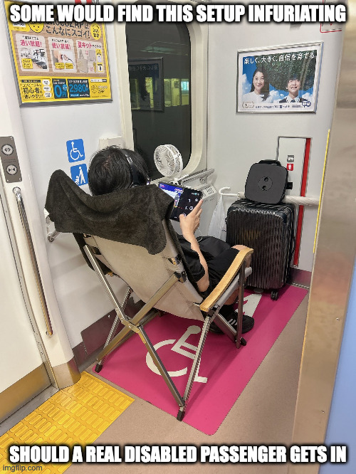 Normal Person Occupying Disabled Area | SOME WOULD FIND THIS SETUP INFURIATING; SHOULD A REAL DISABLED PASSENGER GETS IN | image tagged in train,memes | made w/ Imgflip meme maker