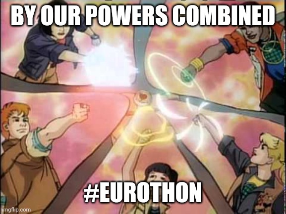 captain planet unite | BY OUR POWERS COMBINED; #EUROTHON | image tagged in captain planet unite | made w/ Imgflip meme maker