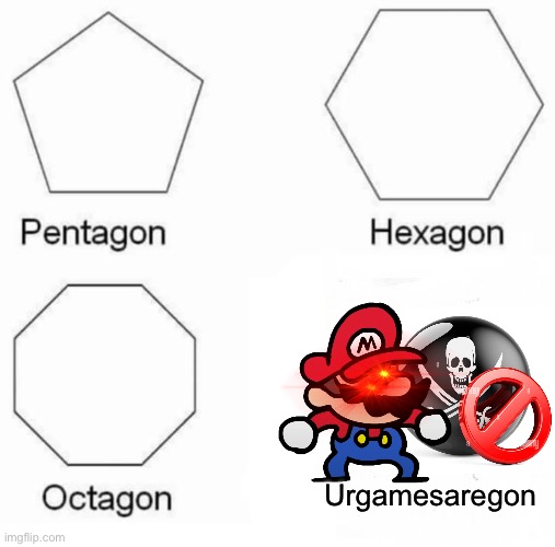 Don’t Pirate Kids | Urgamesaregon | image tagged in memes,pentagon hexagon octagon,super mario,anti piracy,nintendo | made w/ Imgflip meme maker