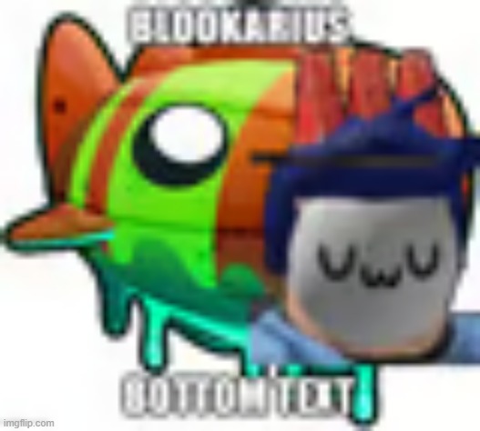 this is how the image came out lmao | image tagged in blookarius | made w/ Imgflip meme maker