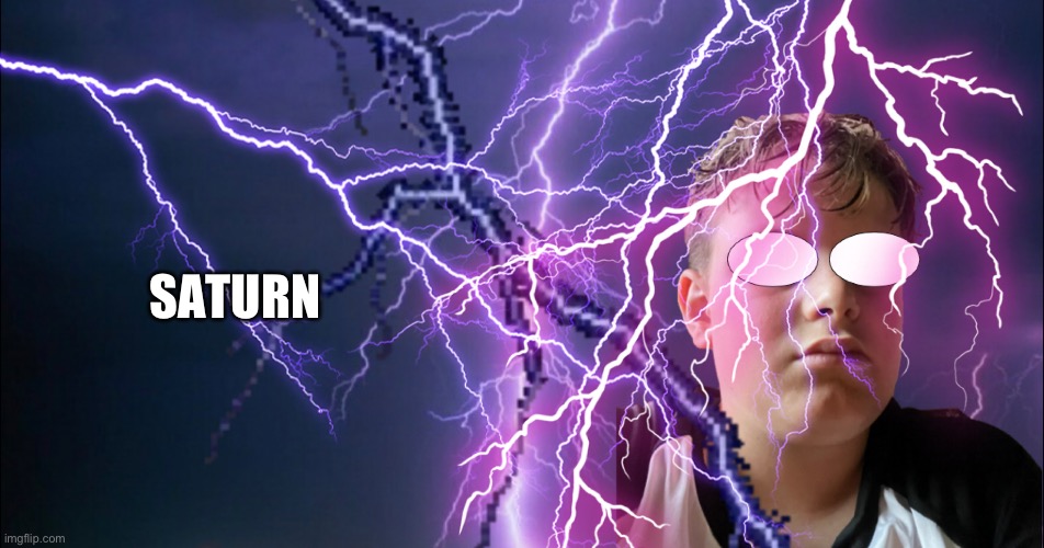 SATURN | made w/ Imgflip meme maker