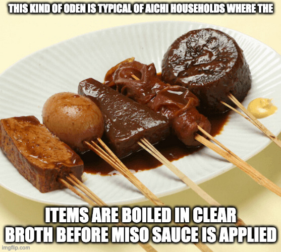 Oden Covered in Miso | THIS KIND OF ODEN IS TYPICAL OF AICHI HOUSEHOLDS WHERE THE; ITEMS ARE BOILED IN CLEAR BROTH BEFORE MISO SAUCE IS APPLIED | image tagged in food,memes | made w/ Imgflip meme maker