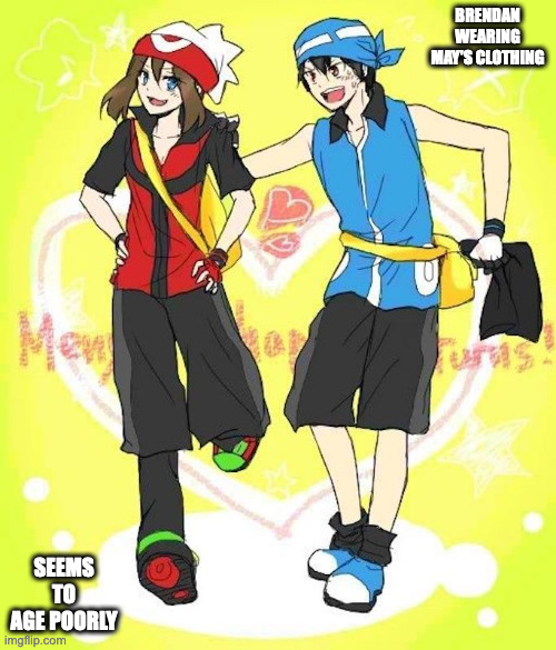Brendan's and May's Clothing Swap | BRENDAN WEARING MAY'S CLOTHING; SEEMS TO AGE POORLY | image tagged in brendan,pokemon,may,memes | made w/ Imgflip meme maker