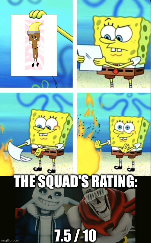 SpongeBob is a gigachad here | THE SQUAD'S RATING:; 7.5 / 10 | image tagged in spongebob yeet,the squad's reaction to your post | made w/ Imgflip meme maker