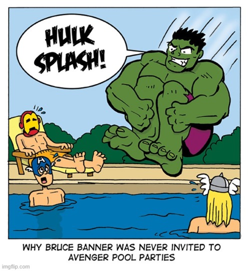 Hulk's Not Invited Anymore | image tagged in hulk | made w/ Imgflip meme maker