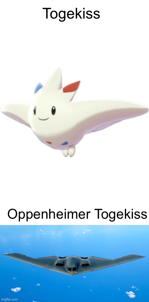 Togeheimer | Togekiss; Oppenheimer Togekiss | image tagged in oppenheimer,pokemon,memes | made w/ Imgflip meme maker