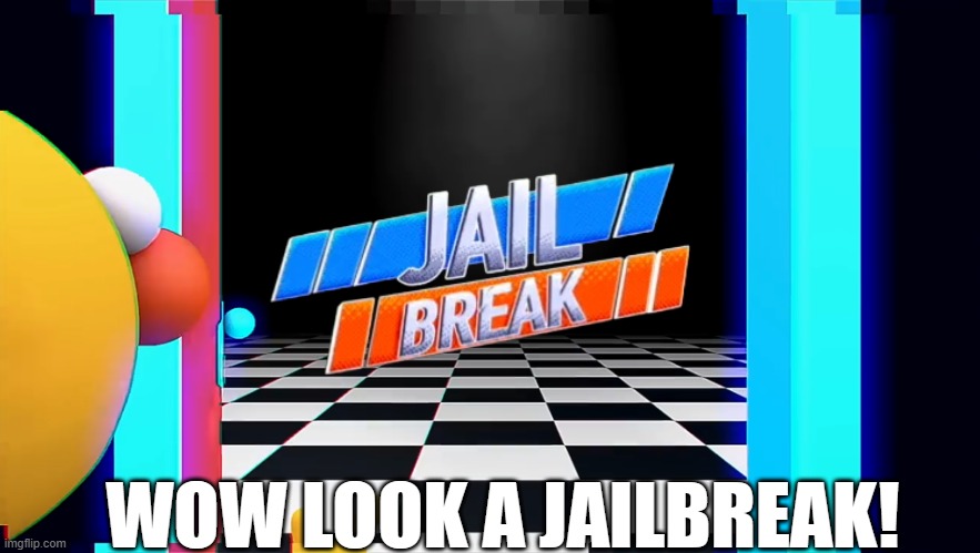 Wow look, NOTHING | WOW LOOK A JAILBREAK! | image tagged in wow look nothing | made w/ Imgflip meme maker