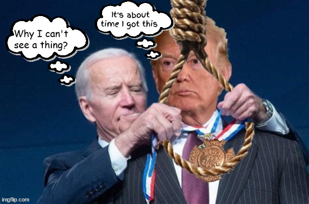 Rope-A-Dope | It's about time I got this; Why I can't see a thing? | image tagged in joe biden,medal,rope-adope,ali,maga,roped in | made w/ Imgflip meme maker
