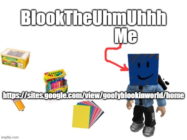 New site plug.mp3 | https://sites.google.com/view/goofyblookinworld/home | image tagged in blook's new announcements | made w/ Imgflip meme maker