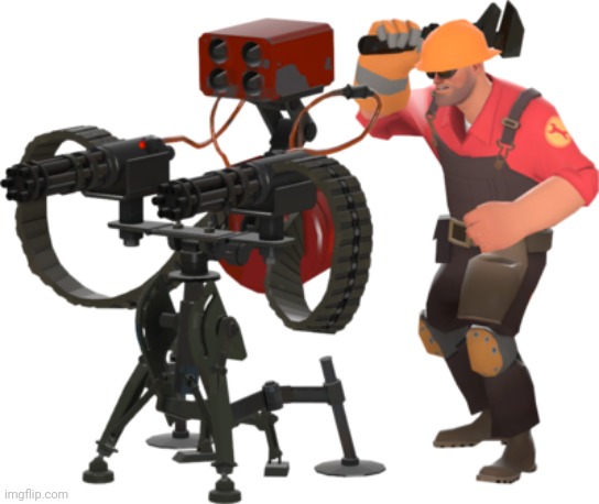 Engineer building a sentry | image tagged in engineer building a sentry | made w/ Imgflip meme maker