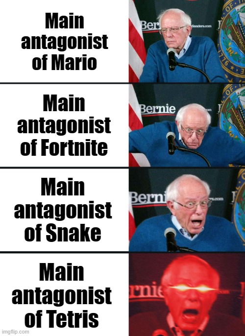 Main Antagonist Searches | Main antagonist of Mario; Main antagonist of Fortnite; Main antagonist of Snake; Main antagonist of Tetris | image tagged in bernie sanders reaction nuked | made w/ Imgflip meme maker