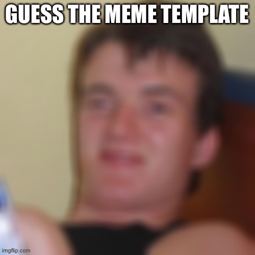 Level: Very Hard | GUESS THE MEME TEMPLATE | made w/ Imgflip meme maker
