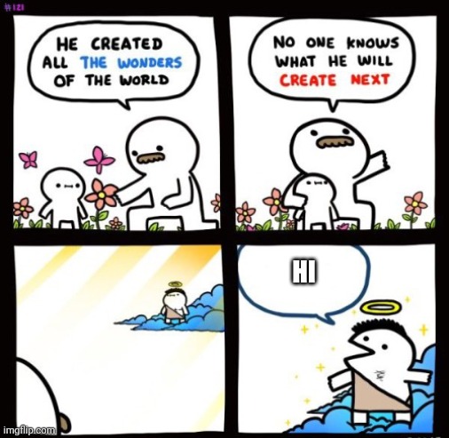Billy God | HI | image tagged in billy god | made w/ Imgflip meme maker