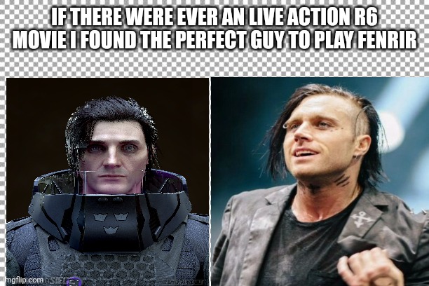 Free | IF THERE WERE EVER AN LIVE ACTION R6 MOVIE I FOUND THE PERFECT GUY TO PLAY FENRIR | image tagged in free | made w/ Imgflip meme maker