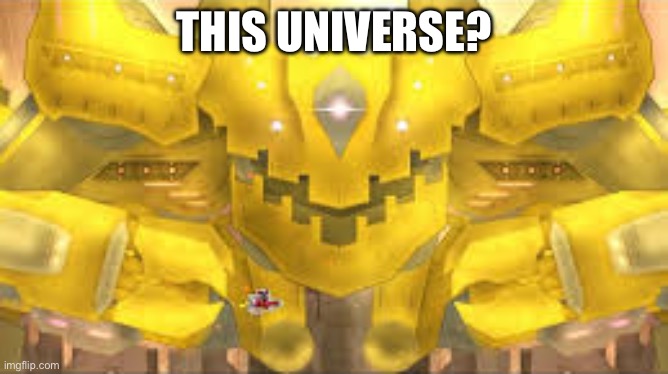 Mayhem War | THIS UNIVERSE? | image tagged in mayhem war | made w/ Imgflip meme maker