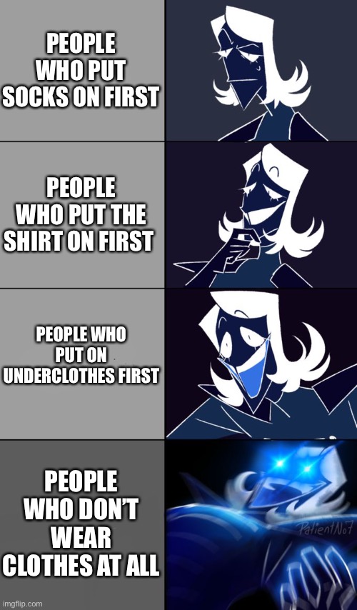 Real | PEOPLE WHO PUT SOCKS ON FIRST; PEOPLE WHO PUT THE SHIRT ON FIRST; PEOPLE WHO PUT ON UNDERCLOTHES FIRST; PEOPLE WHO DON’T WEAR CLOTHES AT ALL | image tagged in rouxls kaard,real | made w/ Imgflip meme maker