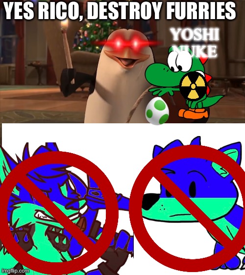 This is what people want | YES RICO, DESTROY FURRIES; YOSHI NUKE | image tagged in yes rico kaboom blank template | made w/ Imgflip meme maker