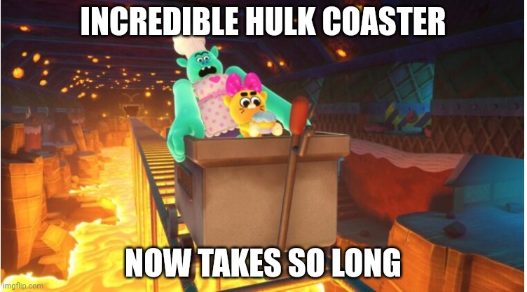 When the incredible hulk coaster takes so long: | INCREDIBLE HULK COASTER; NOW TAKES SO LONG | image tagged in battle kitty,roller coaster,memes,funny | made w/ Imgflip meme maker