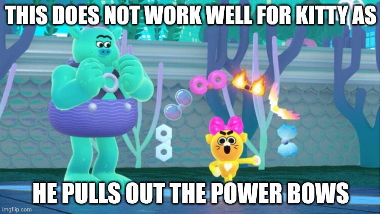 Power bows are the new cubits! | THIS DOES NOT WORK WELL FOR KITTY AS; HE PULLS OUT THE POWER BOWS | image tagged in kitty pulling out bows,battle kitty,memes,funny | made w/ Imgflip meme maker