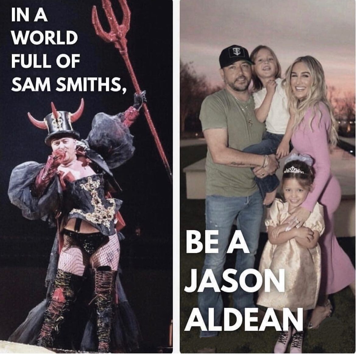In a world of Sam Smiths, be a Jason Aldean! | image tagged in stand your ground,leadership,jason aldean,stand for something,morals,morality | made w/ Imgflip meme maker