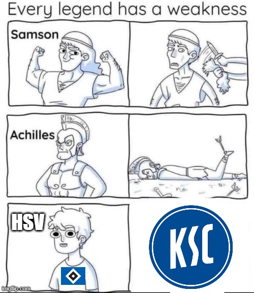 HSV when against Karlsruhe | HSV | image tagged in every legend has a weakness,bundesliga 2,hsv,ksc | made w/ Imgflip meme maker