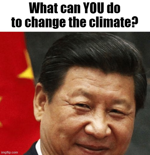 What can YOU do to change the climate? | image tagged in funny,politicsa | made w/ Imgflip meme maker
