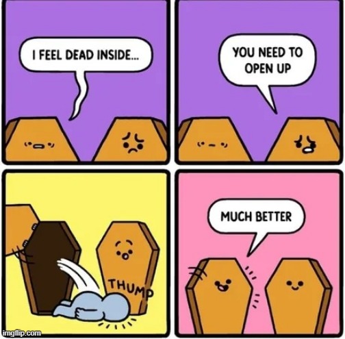 Just Open Up | image tagged in dark humor | made w/ Imgflip meme maker