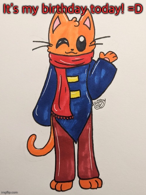 Scarf (redrawn by Gummy Axolotl) | It’s my birthday today! =D | image tagged in scarf redrawn by gummy axolotl | made w/ Imgflip meme maker