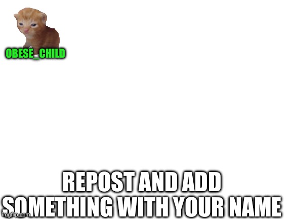 repost and add. - Imgflip