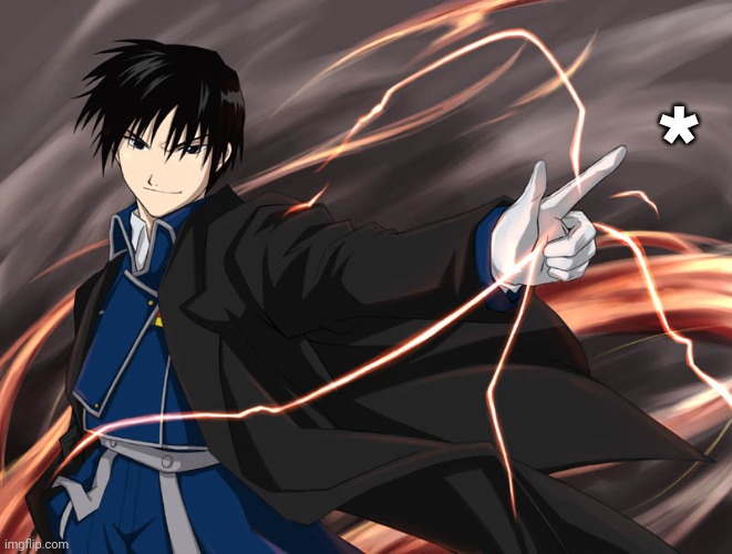 Roy mustang | * | image tagged in roy mustang | made w/ Imgflip meme maker