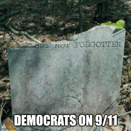 DEMOCRATS ON 9/11 | made w/ Imgflip meme maker