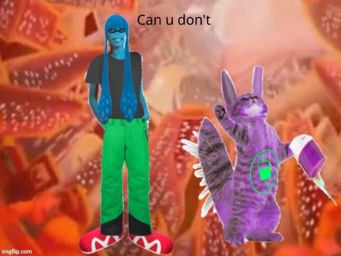 Can u dont | made w/ Imgflip meme maker