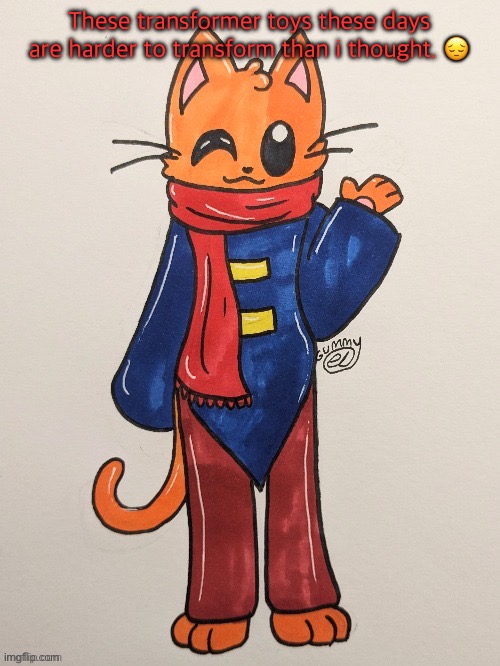 Scarf (redrawn by Gummy Axolotl) | These transformer toys these days are harder to transform than i thought. 😔 | image tagged in scarf redrawn by gummy axolotl | made w/ Imgflip meme maker