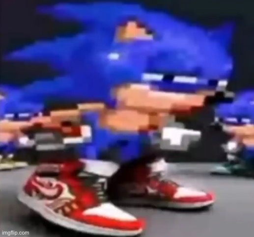 classic sonic drip | image tagged in classic sonic drip | made w/ Imgflip meme maker